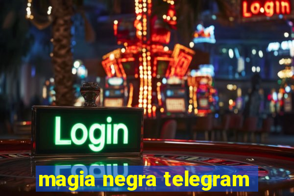 magia negra telegram